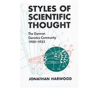 Styles of Scientific Thought, Science and Its Conceptual Foundations Series Jonathan Harwood (Auteur)