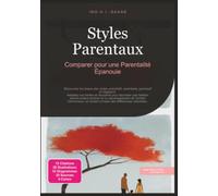 Styles Parentaux: Comparer pour une Parentalité Épanouie