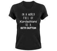 Styletex23 In A World of Kardashians Be Beth Dutton T-shirt, Pour femme - Couleur : noir, XXL