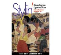Stylin': African American Expressive Culture from Its Beginnings to the Zoot Suit