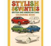 Stylish Seventies: British and American Cars Colouring Book