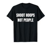 Stylish White Font: Shoot Hoops Not People Basketball T-Shirt