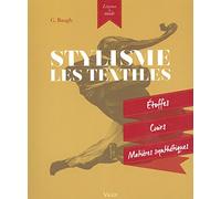 Stylisme les textiles: Étoffes, cuirs, matières synthétiques