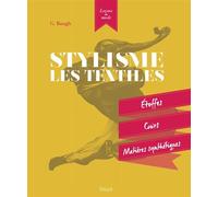 Stylisme les textiles Étoffes, cuirs, matières synthétiques - Gail Baugh - Vigot - broché - Guide