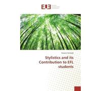 Stylistics and its Contribution to EFL students - Nassera Senhadji - Universitaires Europeennes - broché - Livre