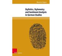 Stylistics, Stylometry And Sentiment Analysis In German Studies