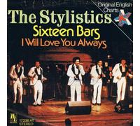 Stylistics, The - Sixteen Bars / I Will Love You Always [Vinyl Single 7'']