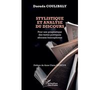 Stylistique et analyse du discours Pour une pragmatique des textes poétiques africains francophones - Daouda Coulibaly - L'harmattan - broché - Essai