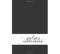 Stylist's Sketchbook: Celebrity Fashion Stylist Book Of Client Sketches Notes And Inspiration