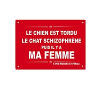stylx design Plaque métal humoristique - « LE CHIEN EST TORDU LE CHAT SCHIZOPHRÈNE PUIS IL Y A MA FEMME » - Déco murale intérieur/extérieur - Idée cadeau drôle
