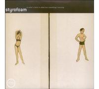 Styrofoam - I M What S There to Show [Import]