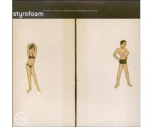 Styrofoam - I M What S There to Show [Import]
