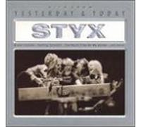 Styx - Yesterday & Today