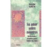 SU AMOR SOBRE NOSOTROS. Reflexiones orantes para todos los días
