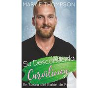 Su Desconocida Curvilínea: Una novela romántica de una chica curvilínea en un pueblo pequeño