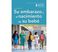 Su Embarazo Y El Nacimiento De Su Bebe: Mes Por Mes