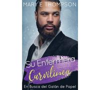 Su Enfermera Curvilínea: Una novela romántica de una chica curvilínea en un pueblo pequeño