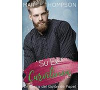 Su Ex Curvilínea: Una novela romántica de una chica curvilínea en un pueblo pequeño