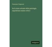 Su Lo Stato Attuale Della Patologia Napoletana Esame Critico