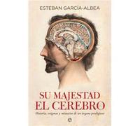 Su Majestad El Cerebro - [Livre en VO] García - Albea, Esteban (Auteur)