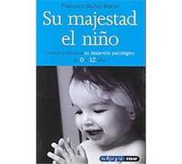 Su Majestad El Nino / His Majesty the Child, Tu Hijo y Tu/Your Child and You F. Muyoz (Auteur)