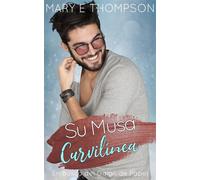 Su Musa Curvilínea Una novela romántica de una chica curvilínea en un pueblo pequeño - Mary E Thompson - BluEyed Press - ebook (ePub) - Livre