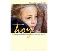 Su nombre es hoy : Recuperando la ninez en un mundo hostil Johann Christoph Arnold , Foreword by Mark Shriver (Auteur)