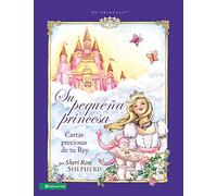 Su pequeña princesa: Cartas preciosas de tu rey