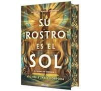 Su Rostro Es El Sol (Edición Especial Limitada Con Cantos Pintados Con Diseño) / His Face Is The Sun ( Special Limited Edition Spayed Edges)