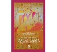 Su Santidad el XIV dalái lama: Biografía de una obra de arte