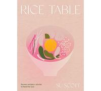 Su Scott - Rice Table Korean Recipes and Stories to Feed the Soul - - E245z