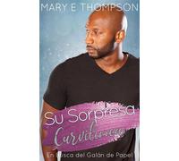 Su Sorpresa Curvilínea Una novela romántica de una chica curvilínea en un pueblo pequeño - Mary E Thompson - BluEyed Press - ebook (ePub) - Livre