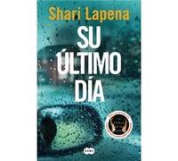 Su ultimo dia The End of Her by Shari Lapena Shari Lapena (Auteur)