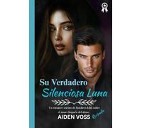 Su Verdadero Silenciosa Luna (Revisada): Un romance oscuro de hombres lobo sobre el amor después del abuso