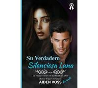Su Verdadero Silenciosa Luna (Revisada): Un romance oscuro de hombres lobo sobre el amor después del abuso