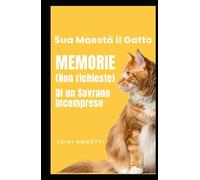 Sua Maestà il Gatto: "Memorie (non richieste) di un Sovrano Incompreso"
