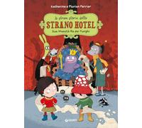 Sua maestà, re dei funghi. Le strane storie dello Strano Hotel (Vol. 3)