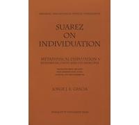 Suarez on Individuation : Metaphysical Disputation V, Individual Unity and Its Principle