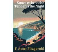 Suave es la noche - Tender is the Night: Texto paralelo bilingüe - Bilingual edition: Inglés - Español / English - Spanish