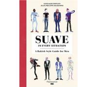 Suave in every situation Gonzague Dupleix (Auteur), Jean-Philippe Delhomme (Illustration)