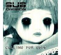 Sub Division - Calling for Gods