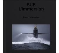 Sub Immersion - Ewan Lebourdais - Odyssee - relié - Beau livre