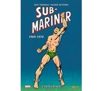 Sub-Mariner : L'intégrale 1969-1970 (T04) Roy Thomas (Auteur), Marie Sévérin (Dessinateur), John Buscema (Dessinateur), Sal Buscema (Dessinateur)