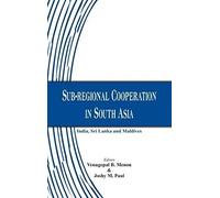 Sub-Regional Cooperation In South Asia