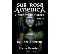 Sub Rosa America, Book III: Indian Country