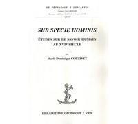 Sub Specie Hominis - Etudes Sur Le Savoir Humain Au Xvie Siècle