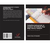 Subalternatywno¿¿ W Ksi¿¿Ce Arundhati Roy Bóg Rzeczy Ma¿Ych