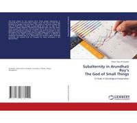 Subalternity In Arundhati Roy's The God Of Small Things