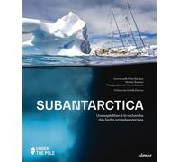 Subantarctica - Une expédition à la recherche des forêts animales marines - Emmanuelle Perie-Bardout - Eugen Ulmer Eds - relié - Beau livre