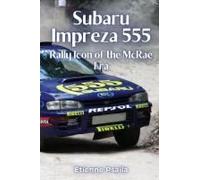 Subaru Impreza 555: Rally Icon of the McRae Era